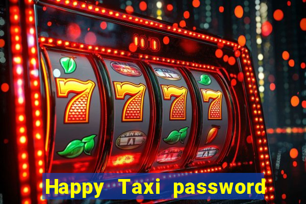 Happy Taxi password road 96 road 96 happy taxi security